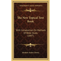 The New Topical Text Book: With Introduction On Methods Of Bible Study (1897)