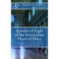 Apostles of Light of the Immaculate Heart of Mary: Offering Ourselves on the Altar of Mary's Heart in Union with Jesus, for the Glory of God & the Sal