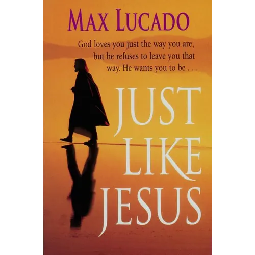 The Just Like Jesus, Comfort Print: A Heart Like His