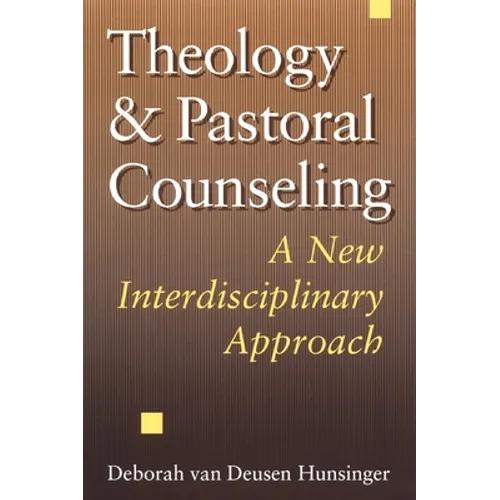Theology and Pastoral Counseling: A New Interdisciplinary Approach