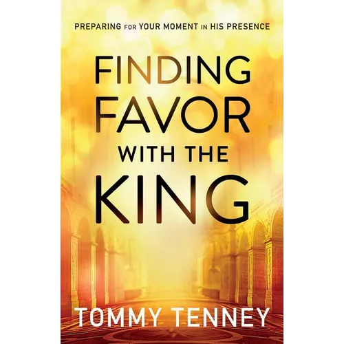 Finding Favor with the King: Preparing for Your Moment in His Presence