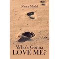 Who's Gonna Love Me?