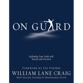 On Guard: Defending Your Faith with Reason and Precision