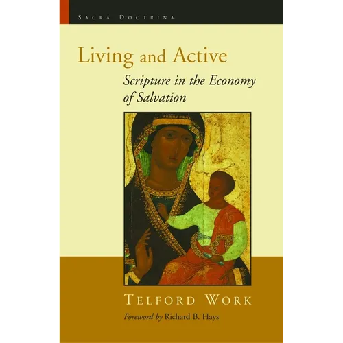 Living and Active: Scripture in the Economy of Salvation