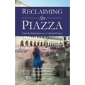 Reclaiming the Piazza: Catholic Education as a Cultural Project