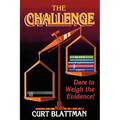 The Challenge: Dare to Weigh the Evidence!