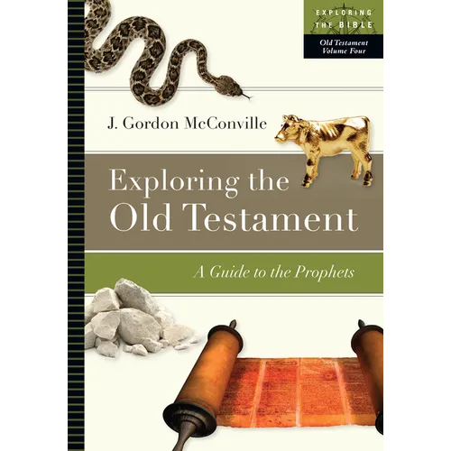 Exploring the Old Testament: A Guide to the Prophets