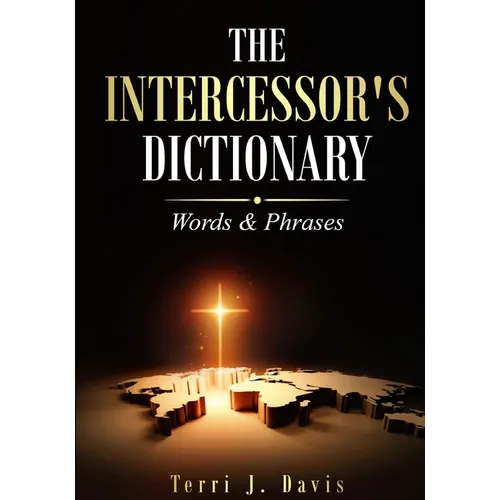The Intercessor's Dictionary: Words & Phrases