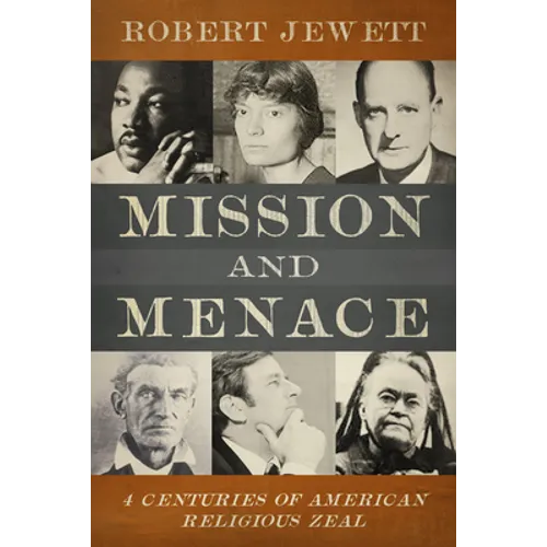 Mission and Menace: Four Centuries of American Religious Zeal