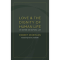 Love and the Dignity of Human Life: On Nature and Natural Law