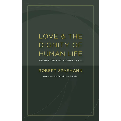Love and the Dignity of Human Life: On Nature and Natural Law
