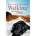 Walking with Dog: What Man's Best Friend Can Teach Us About God