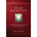 Divine Rendezvous: Prayer for the Perilous Journey to Our Heavenly Home