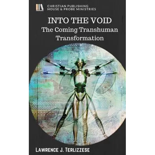 Into the Void: The Coming Transhuman Transformation