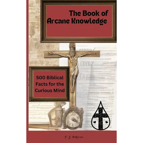 The 'Book of Arcane Knowledge: 500 biblical facts for the curious mind