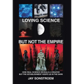 Loving Science - but Not the Empire: How Real Science Reveals a Creator but the Establishment Keeps Us in the Dark