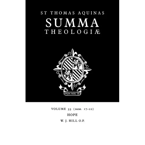 Summa Theologiae: Volume 33, Hope: 2a2ae. 17-22