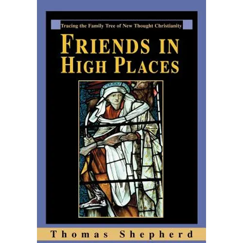 Friends in High Places: Tracing the Family Tree of New Thought Christianity