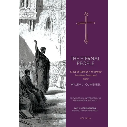The Eternal People II: God in Relation to Israel: Post-New Testament Israel