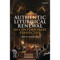 Authentic Liturgical Renewal in Contemporary Perspective