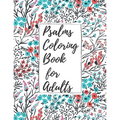 Psalms Coloring Book for Adults: Inspirational Christian Bible Verses with Relaxing Flower Patterns