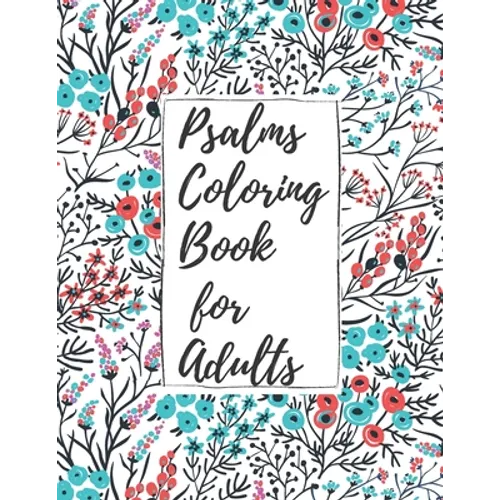 Psalms Coloring Book for Adults: Inspirational Christian Bible Verses with Relaxing Flower Patterns