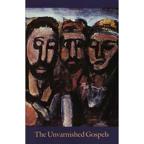 The Unvarnished Gospels
