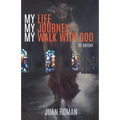 My Life My Journey My Walk With God