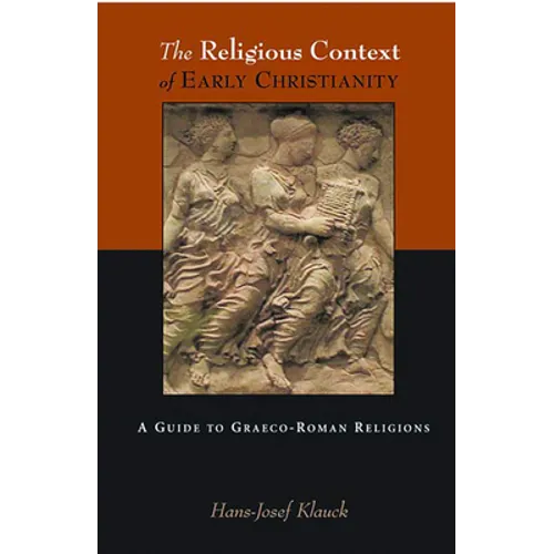 The Religious Context of Early Christianity: A Guide to Graeco-Roman Religions