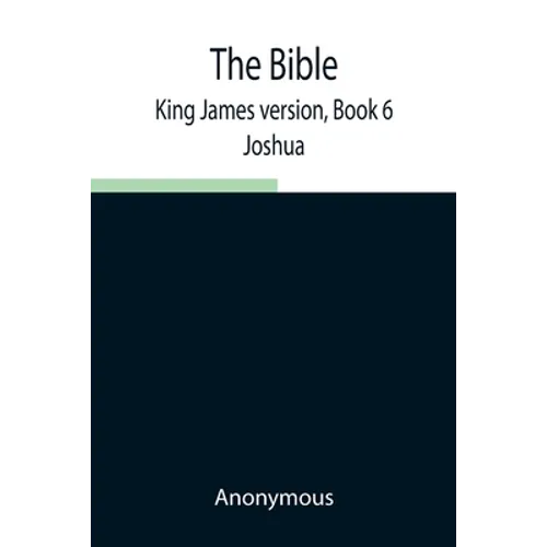 The Bible, King James Version, Book 6; Joshua