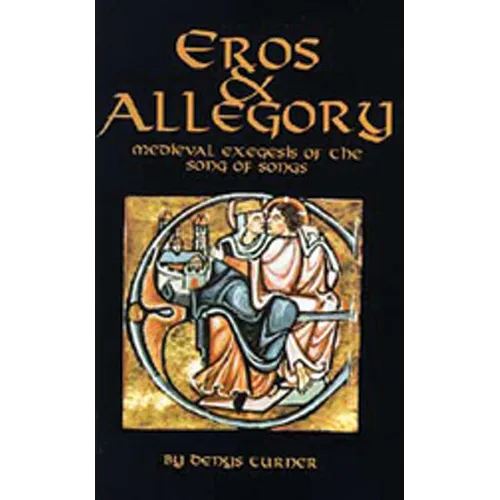 Eros and Allegory: Medieval Exegesis of the Song of Songs Volume 156