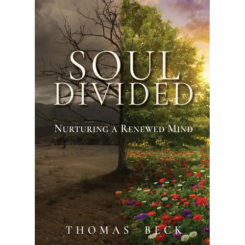 Soul Divided: Nurturing a Renewed Mind
