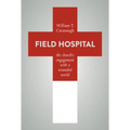 Field Hospital: The Church's Engagement with a Wounded World