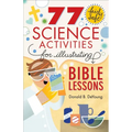 77 Fairly Safe Science Activities for Illustrating Bible Lessons