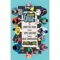 Group Glue: The Connective Power of How Simple Questions Lead to Great Conversations