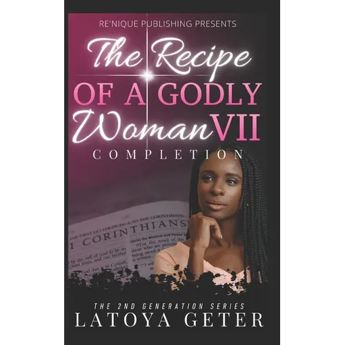 The Recipe Of A Godly Woman VII: Completion: The 2nd Generation Series