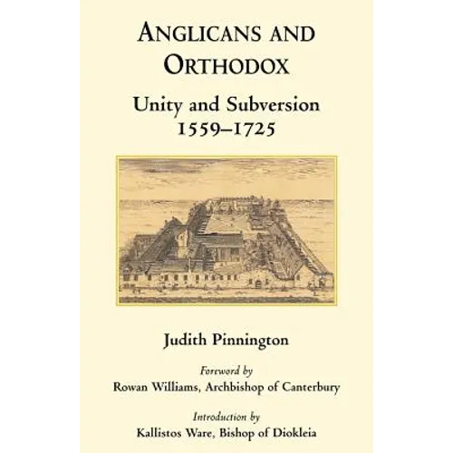 Anglicans and Orthodox: Unity and Subversion 1559-1725
