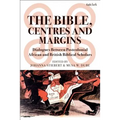 The Bible, Centres and Margins: Dialogues Between Postcolonial African and British Biblical Scholars