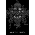 The Story of God: A Narrative Theology