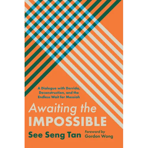 Awaiting the Impossible: A Dialogue with Derrida, Deconstruction, and the Endless Wait for Messiah