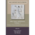 John, Jesus, and History, Volume 3: Glimpses of Jesus through the Johannine Lens
