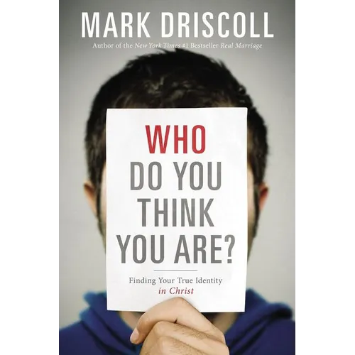 The Who Do You Think You Are?: Finding Your True Identity in Christ