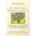 Essential Spirituality: The 7 Central Practices to Awaken Heart and Mind
