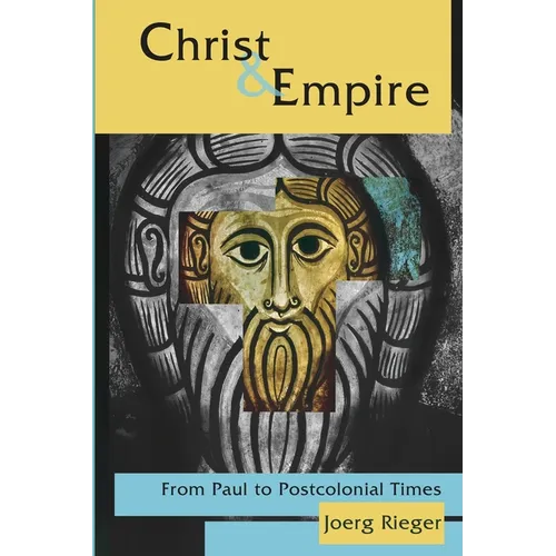 Christ and Empire: From Paul to Postcolonial Times