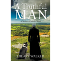 A Truthful Man: A Modern Catholic Novel