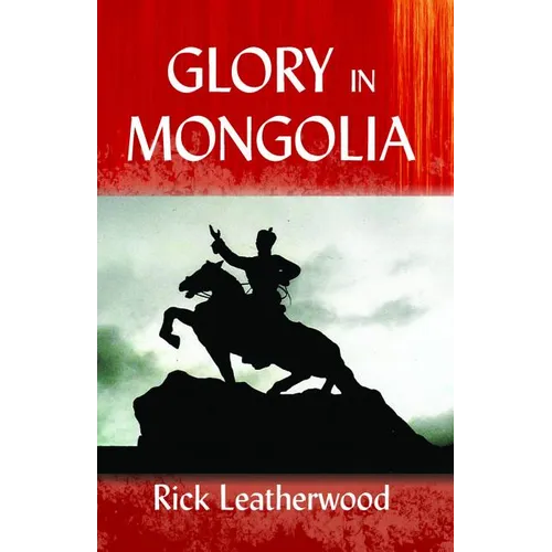 Glory in Mongolia*