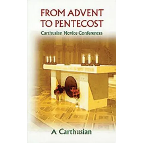 From Advent to Pentecost: Carthusian Novice Conferences Volume 188