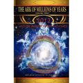 The Ark of Millions of Years Volume Two: 2012 and the Harvest of the End Times