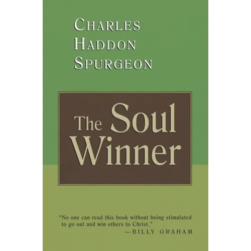 The Soul Winner: How to Lead Sinners to the Saviour
