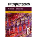 Nahum--Malachi: Interpretation: A Bible Commentary for Teaching and Preaching